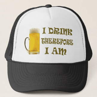 I Drink Therefore I Am Trucker Hat