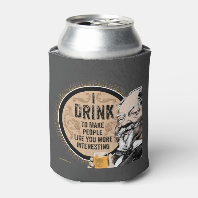 I Drink (to make you more interesting) Can Cooler (Can Front)
