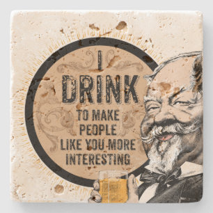 I Drink (to make you more interesting) Stone Coaster