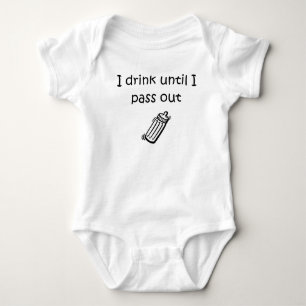 I drink until I pass out baby Bodysuit