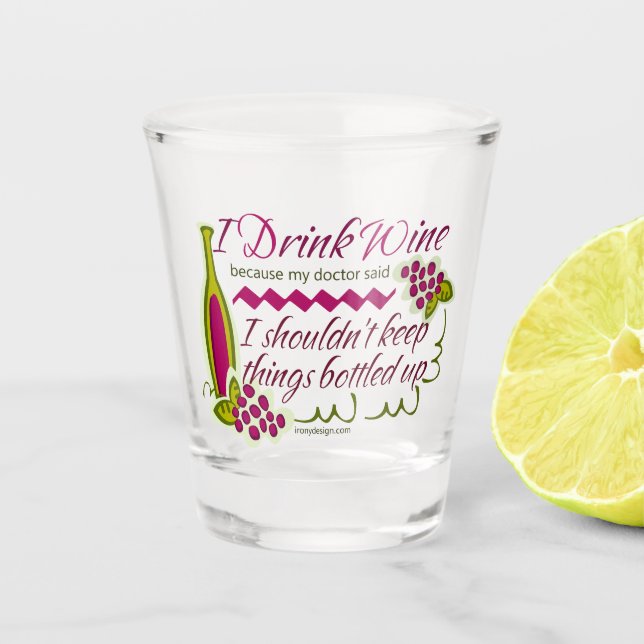 I Drink Wine Funny Quote Shot Glass (Front)