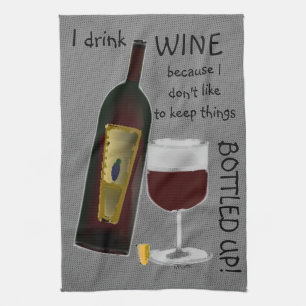 I Drink Wine ... Tea Towel