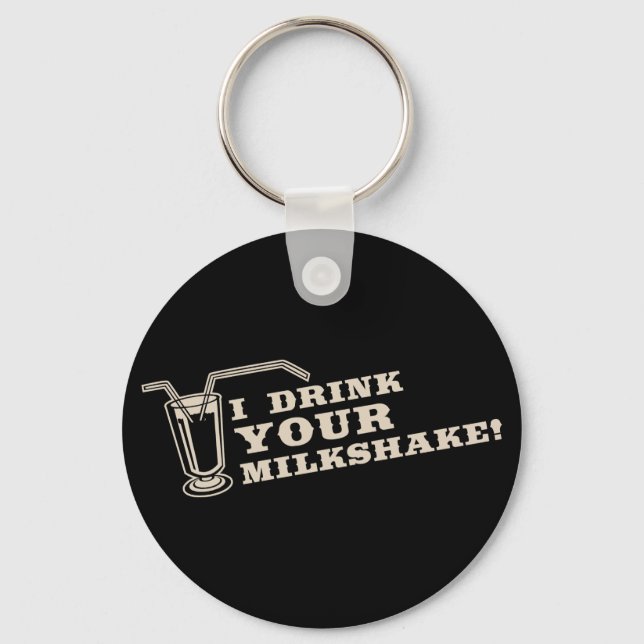 I drink your milkshake there will be blood key ring (Front)
