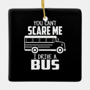 I Drive A Bus Ceramic Ornament