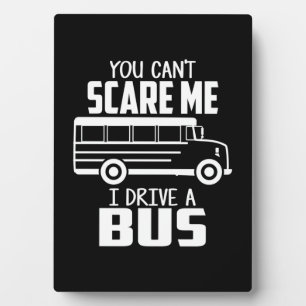 I Drive A Bus Plaque