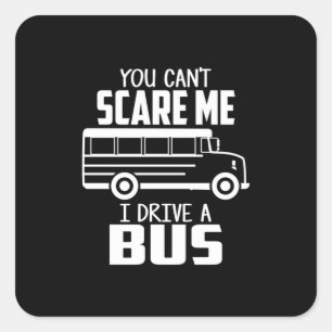 I Drive A Bus Square Sticker