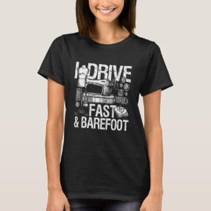 I Drive Fast & Barefoot  Sew Machine Sewing Seamst T-Shirt
