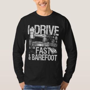 I Drive Fast & Barefoot Sew Machine Sewing Seamst T-Shirt