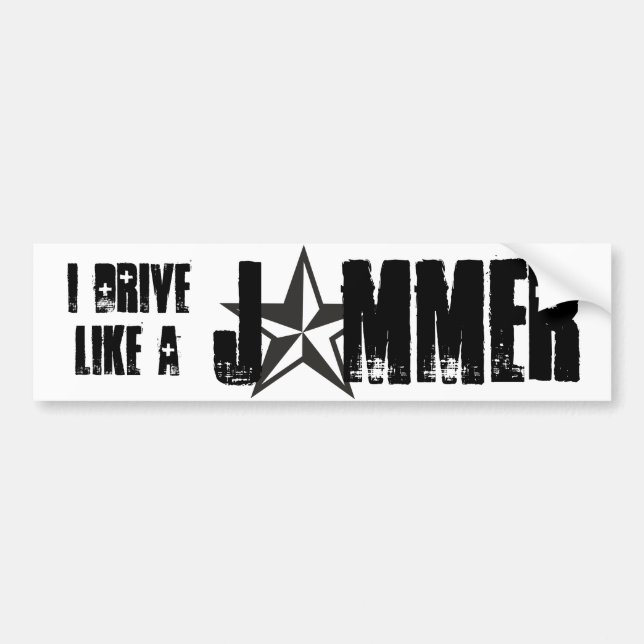 I drive like a jammer bumper sticker (Front)