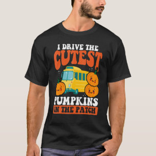 I Drive The Cutest Pumpkins In The Patch Scary Bu T-Shirt