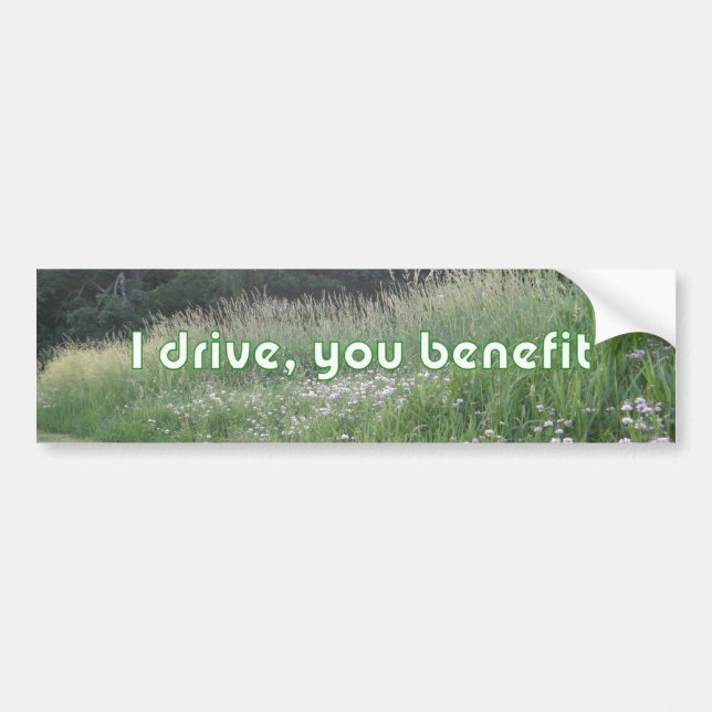 I drive you benefit bumper sticker (Front)