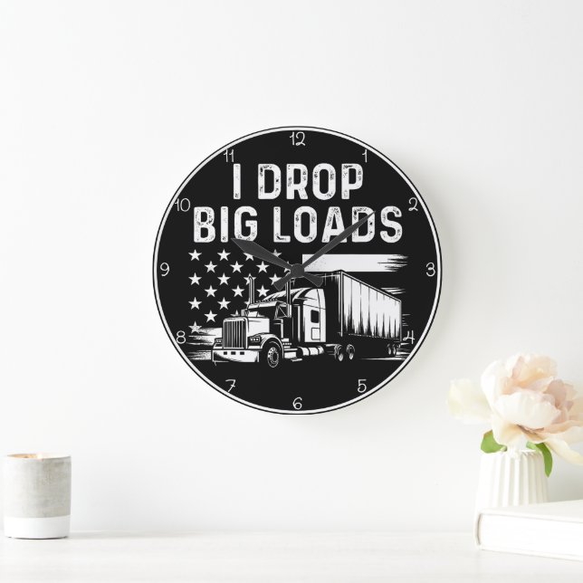 I Drop Big Loads" Trucker  Large Clock (Home)