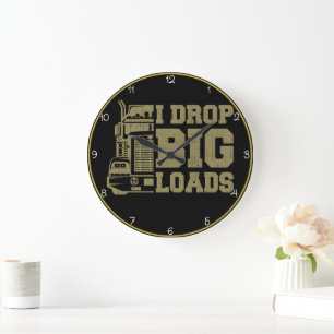 I Drop Big Loads Trucker Large Clock