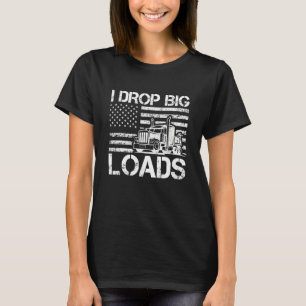 I Drop Big Loads  Trucker Men US Flag Semi Truck D T-Shirt