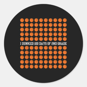 I Dunked 100 Days Of 2nd Grade Bysketbyll Sport Sc Classic Round Sticker