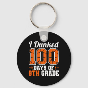 I Dunked 100 Days Of 8th Grade Student Sketll Boys Key Ring