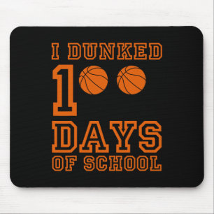 I Dunked 100 Days Of School 100th Day Of School St Mouse Pad