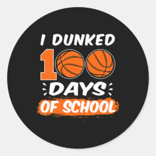 I Dunked 100 Days Of School Basketball  Classic Round Sticker