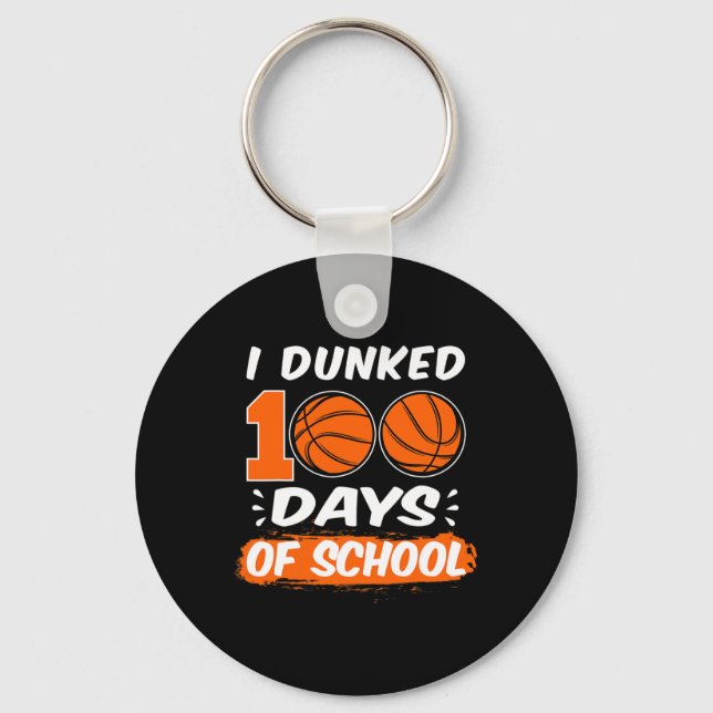 I Dunked 100 Days Of School Basketball  Key Ring (Front)