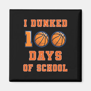 I Dunked 100 Days Of School Bysketbyll 100th Day O Magnet