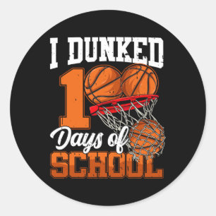 I Dunked 100 Days Of School Bysketbyll Happy 100th Classic Round Sticker