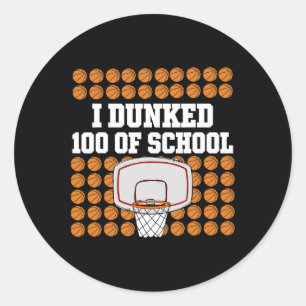 I Dunked 100 Days Of School Bysketbyll Sport Girls Classic Round Sticker