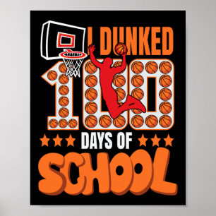 I Dunked 100 Days Of School Bysketll 100th Day Kid Poster