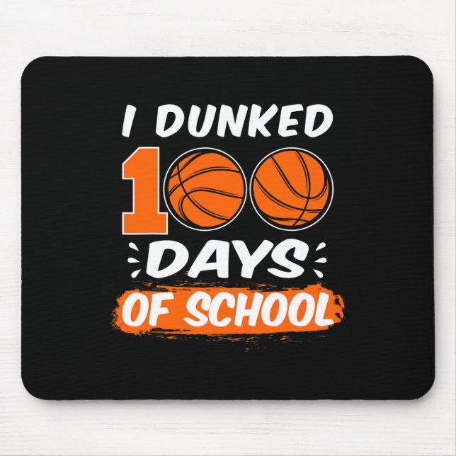I Dunked 100 Days Of School Bysketll  Mouse Pad (Front)