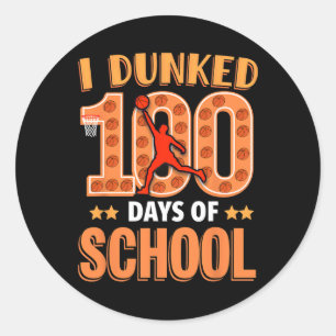 I Dunked 100 Days Of School Bysketll Teachers Classic Round Sticker