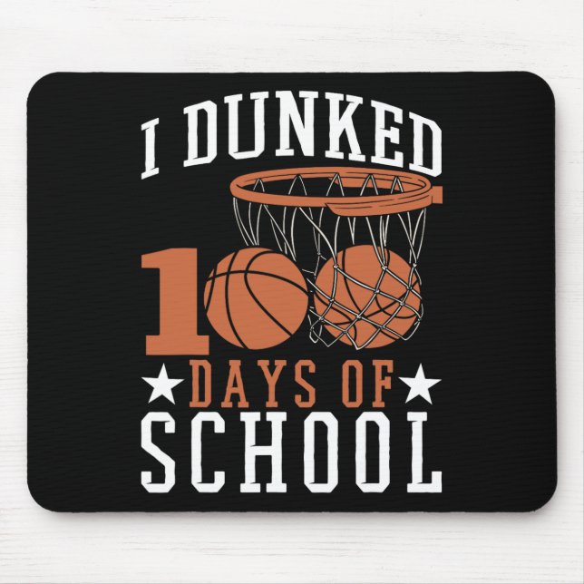 I Dunked 100 Days Of School  Kindergarden Basketba Mouse Pad (Front)