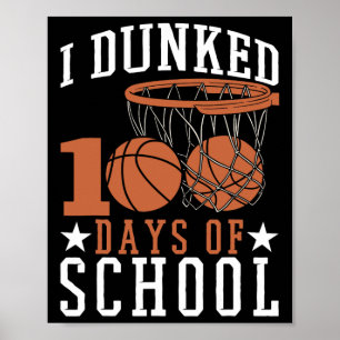 I Dunked 100 Days Of School Kindergarden Bysketbyl Poster