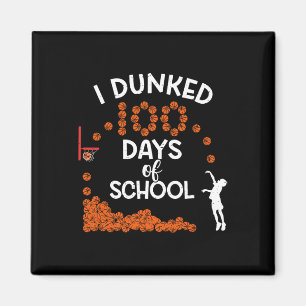 I Dunked 100 Days Of School Sketll 100th Day Boys Magnet