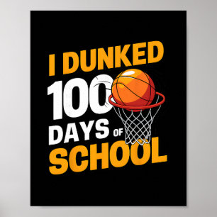 I Dunked 100 Days Of School Sketll 100th Day Boys Poster