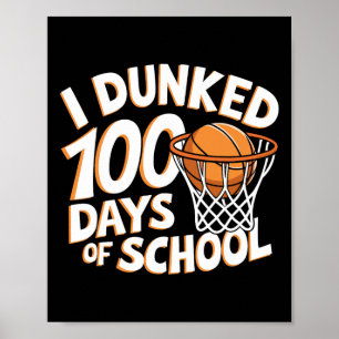I Dunked 100 Days Of School Sketll 100th Day Of Sc Poster