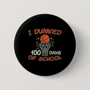 I Dunked 100 Days School Sketll 100th Day Men Boys 6 Cm Round Badge