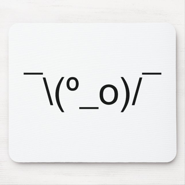 I Dunno LOL ¯\(º_o)/¯ Emoticon Japanese Kaomoji Mouse Pad (Front)