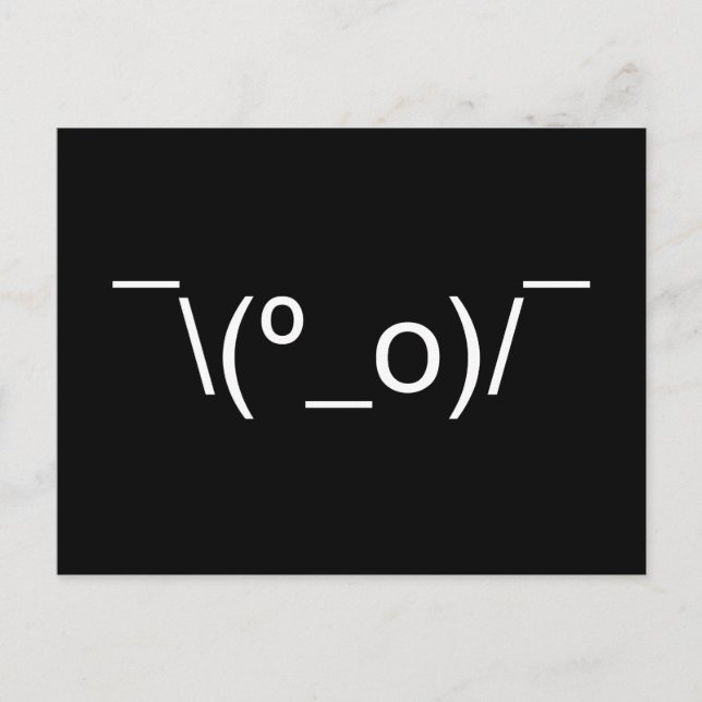 I Dunno LOL ¯\(º_o)/¯ Emoticon Japanese Kaomoji Postcard (Front)