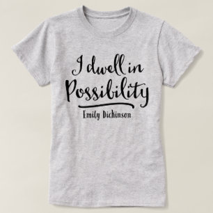 I Dwell In Possibility T-Shirt