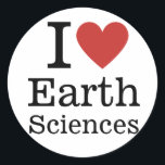I ❤️ Earth Sciences for Students/Faculty CUSTOM Classic Round Sticker<br><div class="desc">Show your passion for Earth Sciences with the I ❤️ Earth Sciences for Students/Faculty CUSTOM Classic Round Sticker! Perfect for notebooks, laptops, or water bottles, this sticker lets you proudly display your love for exploring the planet's wonders. With its bold, customisable design, it’s ideal for students, faculty, and enthusiasts alike...</div>