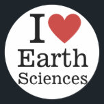 I ❤️ Earth Sciences for Students/Faculty CUSTOM Classic Round Sticker<br><div class="desc">Show your passion for Earth Sciences with the I ❤️ Earth Sciences for Students/Faculty CUSTOM Classic Round Sticker! Perfect for notebooks, laptops, or water bottles, this sticker lets you proudly display your love for exploring the planet's wonders. With its bold, customisable design, it’s ideal for students, faculty, and enthusiasts alike...</div>