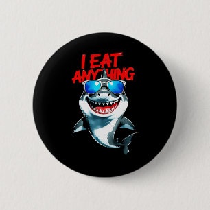 I Eat Anything – Cool Shark Attitude Sticker 6 Cm Round Badge