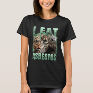 I Eat Asbestos Funny Cat Meme DIY T-Shirt