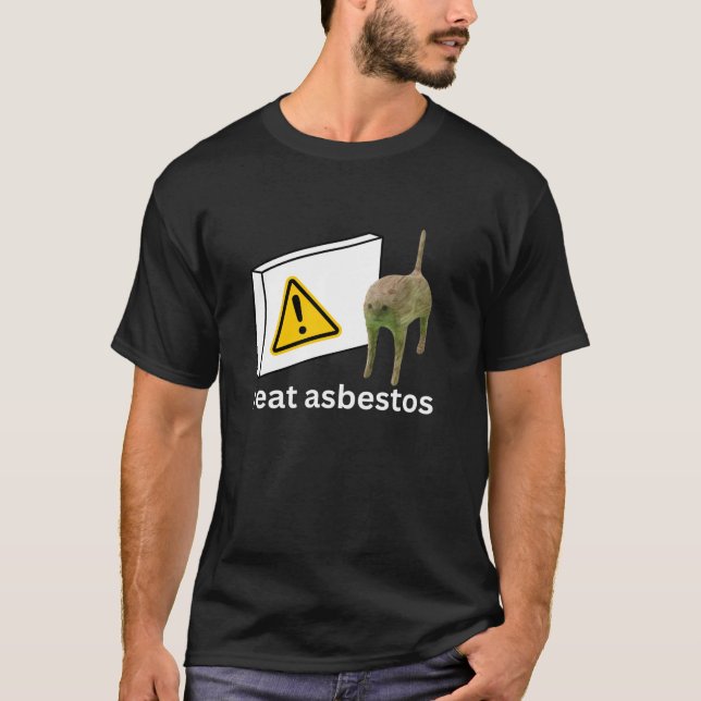 I Eat Asbestos Funny Cursed Cat Meme T-Shirt (Front)