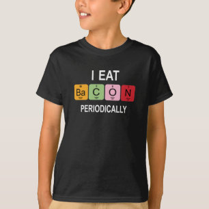 I eat Bacon Periodically – Funny periodic table  T-Shirt