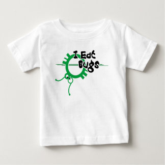 I eat bugs baby T-Shirt
