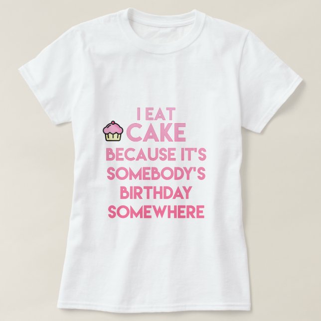 I eat cake! Funny quote T-shirt (Design Front)