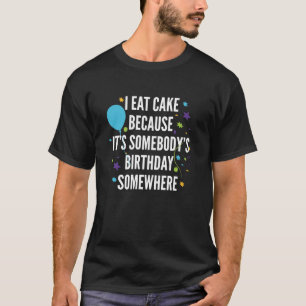 I Eat Cake T-Shirt