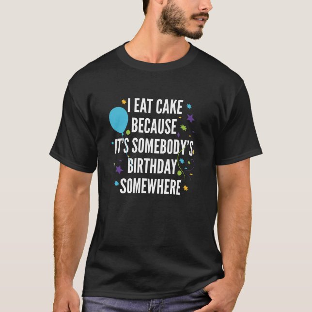 I Eat Cake T-Shirt (Front)