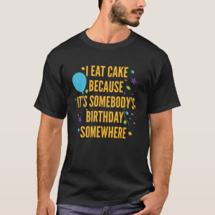 I Eat Cake T-Shirt