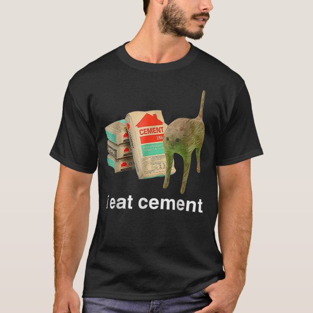 I Eat Cement Cursed Cat Funny Oddly Specific Dank  T-Shirt (Front)